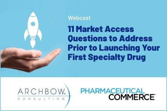 11 Market Access Questions to Address Prior to Launching Your First Specialty Drug